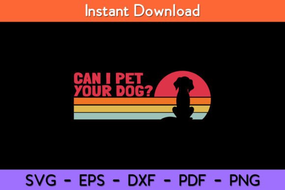 Can I Pet Your Dog Retro Style Animal
