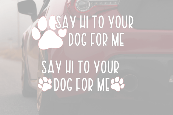 Hi to Your Dog for Me