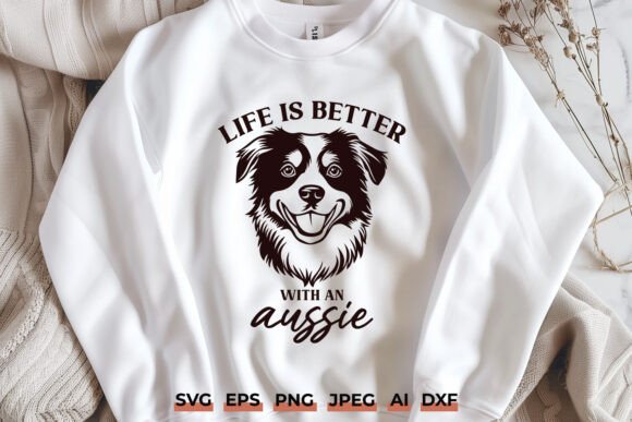Life is Better with an Aussie SVG Design
