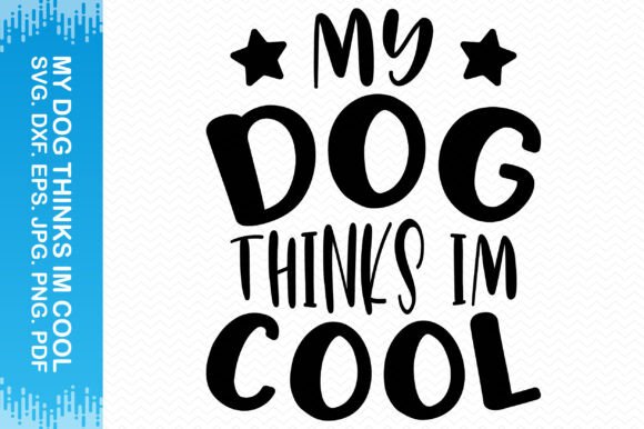 My Dog Thinks I’m Cool Clipart